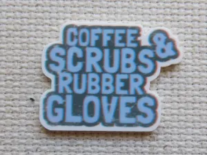 Coffee, Scrubs and Rubber Gloves Needle Minder, Cover Minder, Magnet LAST ONE!