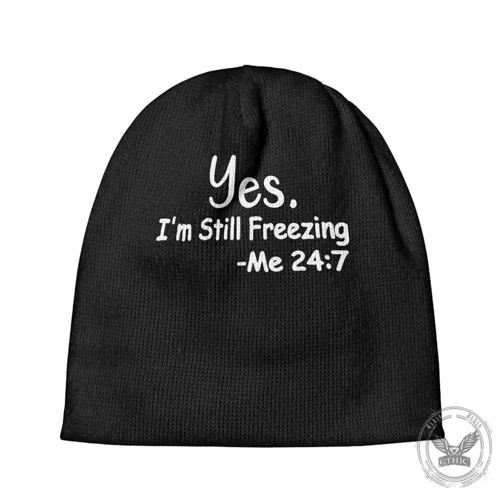 Yes I’m Still Freezing Warm Knitted Beanies Hat